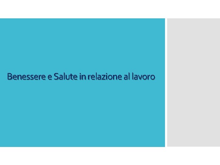 Benessere e Salute in relazione al lavoro 