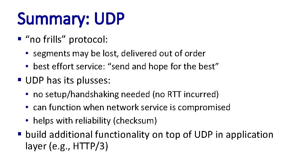 Summary: UDP § “no frills” protocol: • segments may be lost, delivered out of