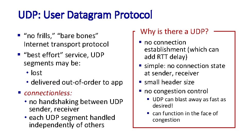 UDP: User Datagram Protocol § “no frills, ” “bare bones” Internet transport protocol §