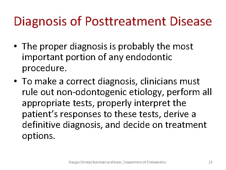Diagnosis of Posttreatment Disease • The proper diagnosis is probably the most important portion