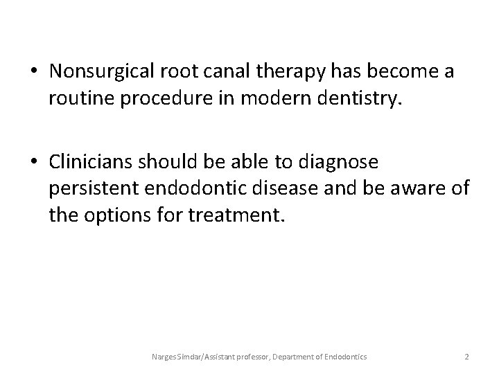  • Nonsurgical root canal therapy has become a routine procedure in modern dentistry.