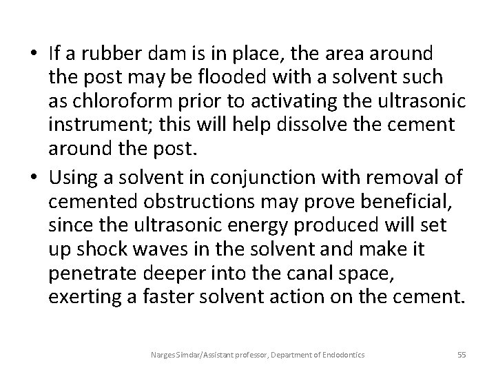  • If a rubber dam is in place, the area around the post