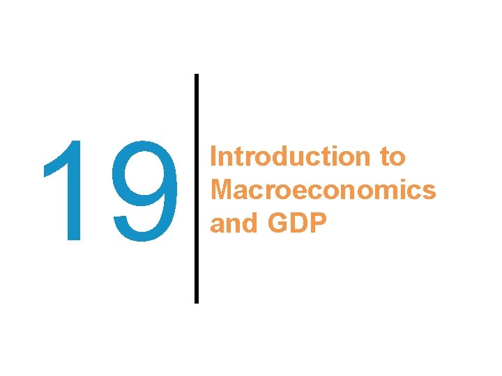 19 Introduction to Macroeconomics and GDP 