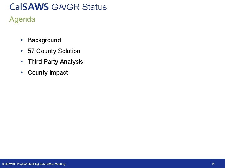 Cal. SAWS GA/GR Status Agenda • Background • 57 County Solution • Third Party