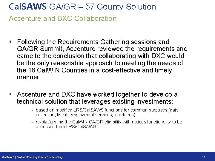 Cal. SAWS GA/GR – 57 County Solution Accenture and DXC Collaboration § Following the