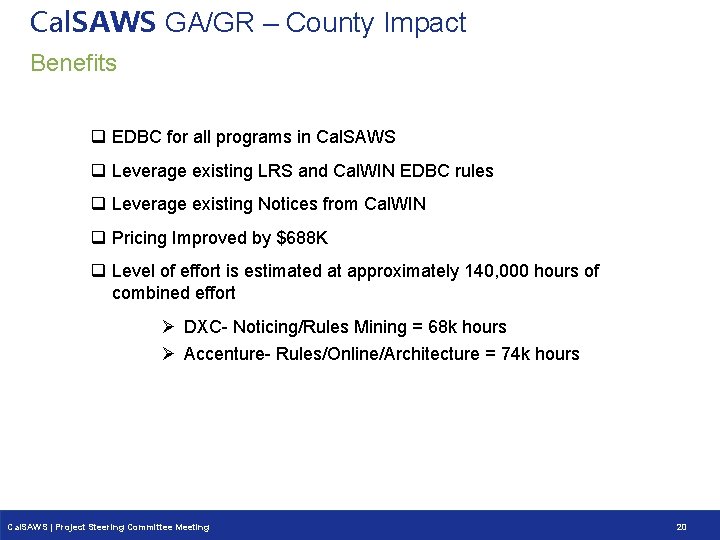 Cal. SAWS GA/GR – County Impact Benefits q EDBC for all programs in Cal.