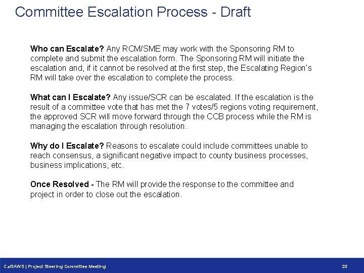 Committee Escalation Process - Draft Who can Escalate? Any RCM/SME may work with the