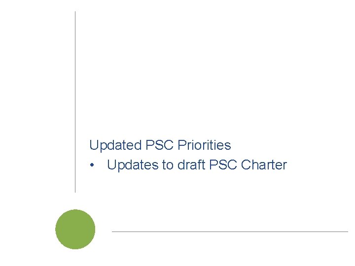 Updated PSC Priorities • Updates to draft PSC Charter Cal. SAWS | Project Steering