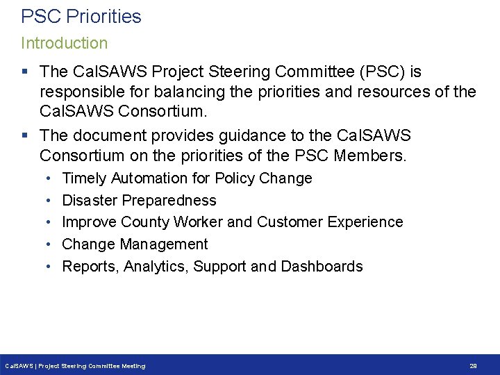 PSC Priorities Introduction § The Cal. SAWS Project Steering Committee (PSC) is responsible for