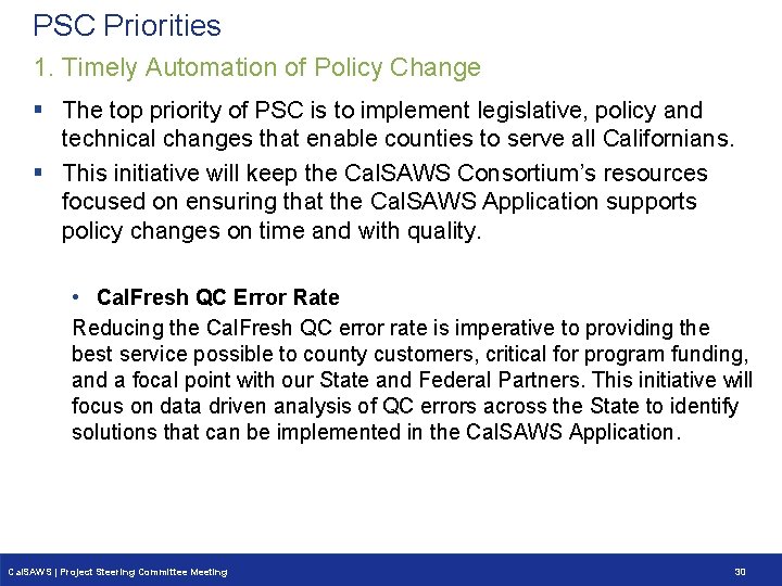 PSC Priorities 1. Timely Automation of Policy Change § The top priority of PSC