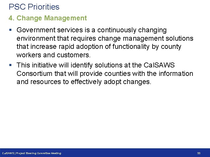 PSC Priorities 4. Change Management § Government services is a continuously changing environment that