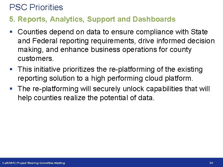 PSC Priorities 5. Reports, Analytics, Support and Dashboards § Counties depend on data to