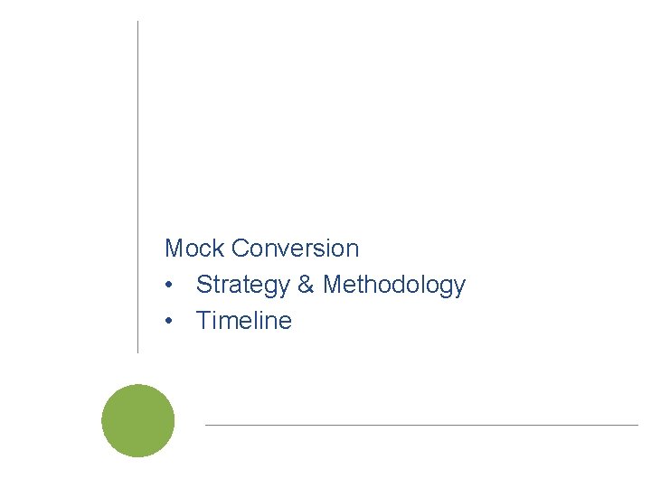 Mock Conversion • Strategy & Methodology • Timeline Cal. SAWS | Project Steering Committee