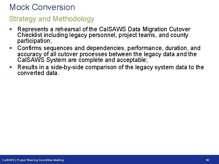Mock Conversion Strategy and Methodology § Represents a rehearsal of the Cal. SAWS Data