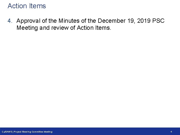 Action Items 4. Approval of the Minutes of the December 19, 2019 PSC Meeting