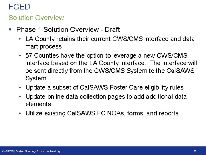 FCED Solution Overview § Phase 1 Solution Overview - Draft • LA County retains