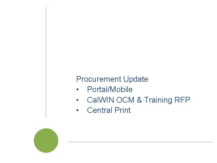 Procurement Update • Portal/Mobile • Cal. WIN OCM & Training RFP • Central Print