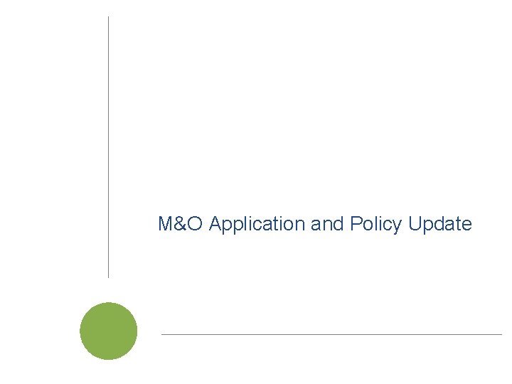 M&O Application and Policy Update Cal. SAWS | Project Steering Committee Meeting 65 