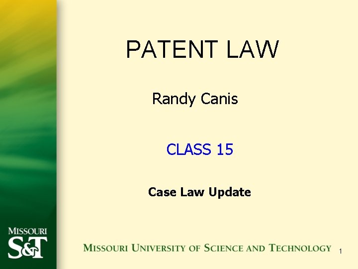 PATENT LAW Randy Canis CLASS 15 Case Law Update 1 