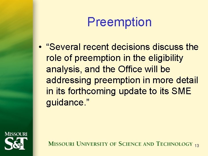 Preemption • “Several recent decisions discuss the role of preemption in the eligibility analysis,
