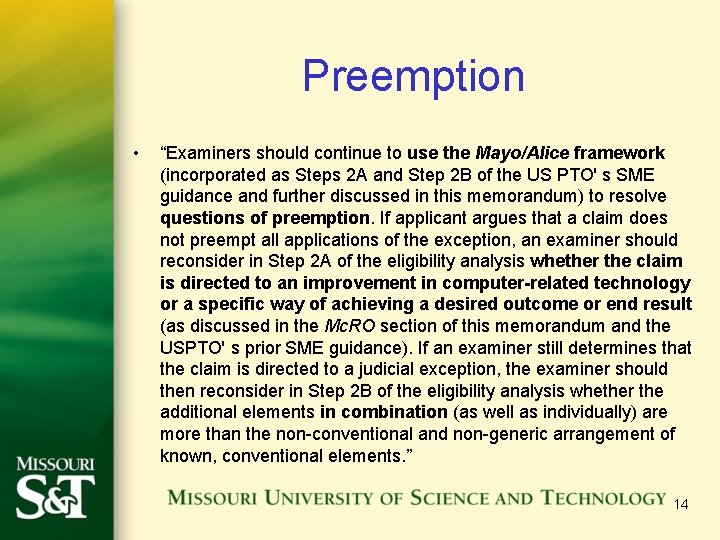 Preemption • “Examiners should continue to use the Mayo/Alice framework (incorporated as Steps 2