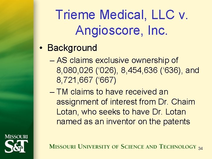 Trieme Medical, LLC v. Angioscore, Inc. • Background – AS claims exclusive ownership of