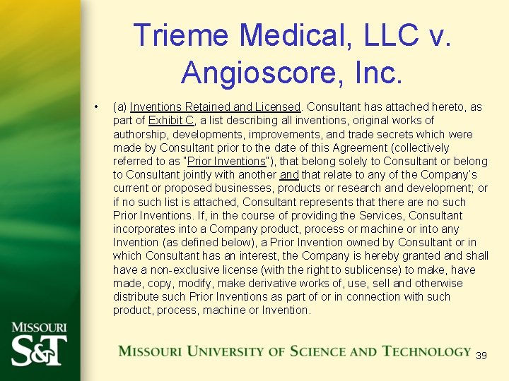 Trieme Medical, LLC v. Angioscore, Inc. • (a) Inventions Retained and Licensed. Consultant has