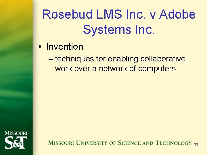Rosebud LMS Inc. v Adobe Systems Inc. • Invention – techniques for enabling collaborative