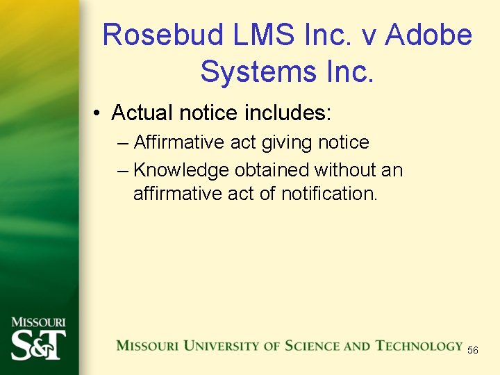 Rosebud LMS Inc. v Adobe Systems Inc. • Actual notice includes: – Affirmative act