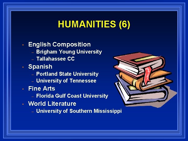 HUMANITIES (6) • English Composition – – • Spanish – – • Portland State