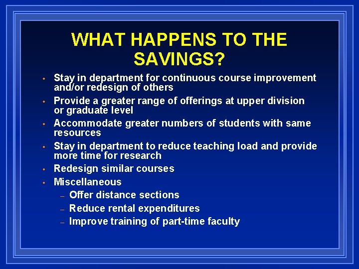 WHAT HAPPENS TO THE SAVINGS? • • • Stay in department for continuous course