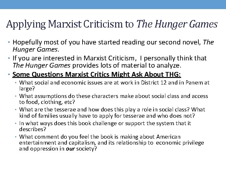 Applying Marxist Criticism to The Hunger Games • Hopefully most of you have started