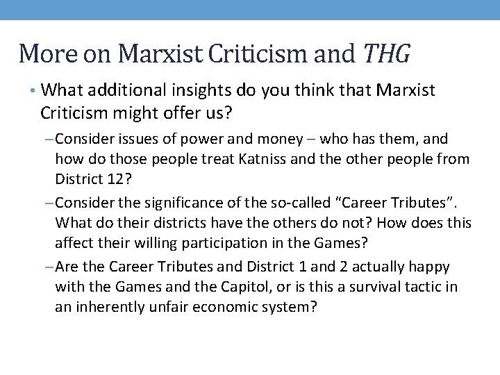 More on Marxist Criticism and THG • What additional insights do you think that