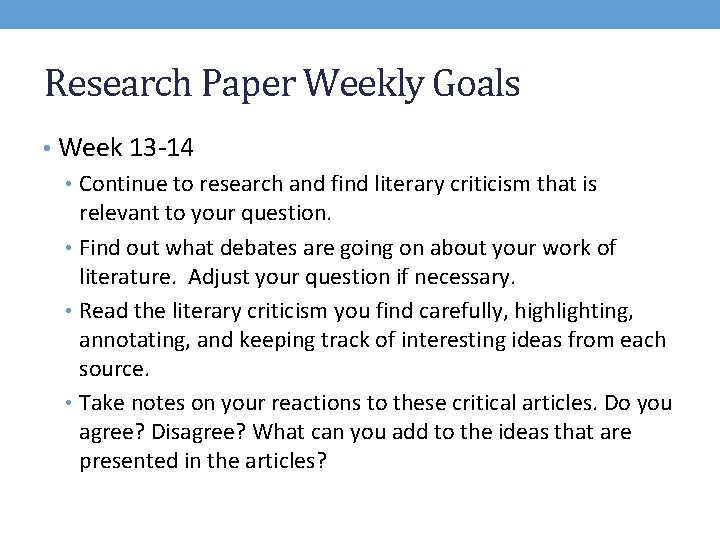 Research Paper Weekly Goals • Week 13 -14 • Continue to research and find
