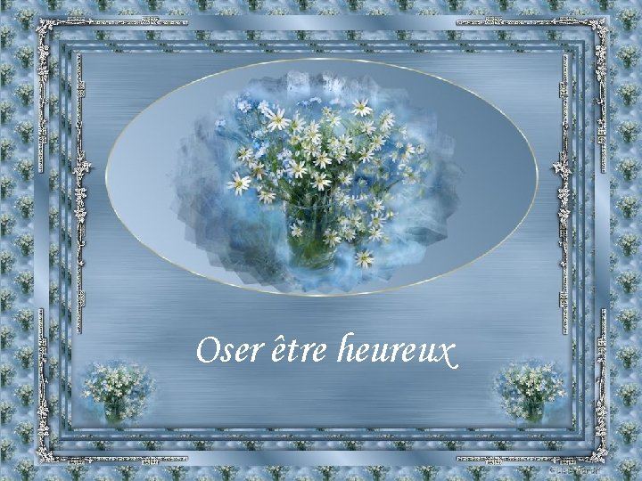 Oser être heureux 