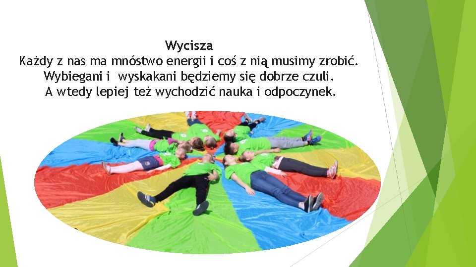 Wycisza Każdy z nas ma mnóstwo energii i coś z nią musimy zrobić. Wybiegani