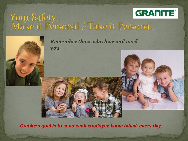 Your Safety. . Make it Personal / Take it Personal Remember those who love