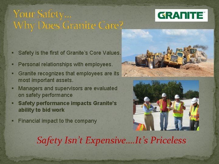 Your Safety. . . Why Does Granite Care? § Safety is the first of