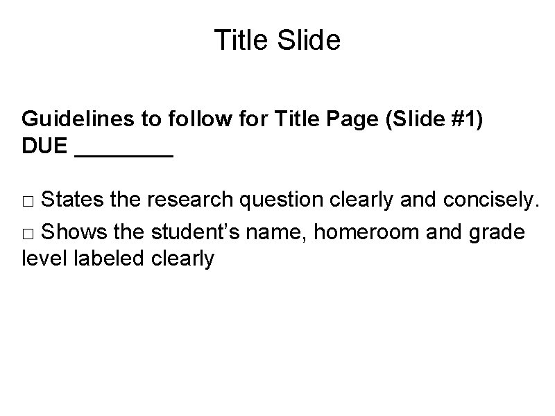 Title Slide Guidelines to follow for Title Page (Slide #1) DUE ____ □ States
