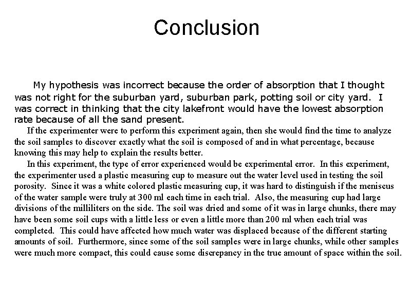 Conclusion My hypothesis was incorrect because the order of absorption that I thought was