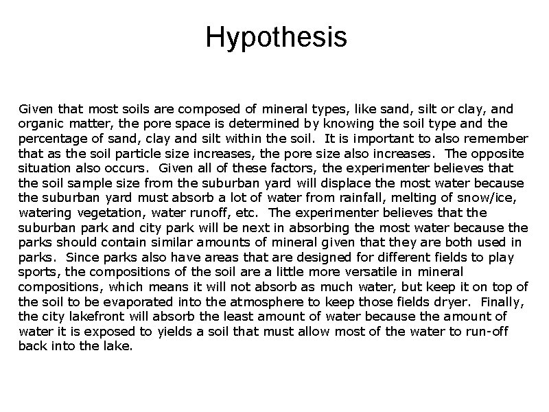 Hypothesis Given that most soils are composed of mineral types, like sand, silt or