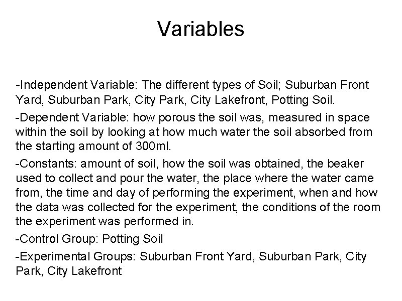 Variables -Independent Variable: The different types of Soil; Suburban Front Yard, Suburban Park, City