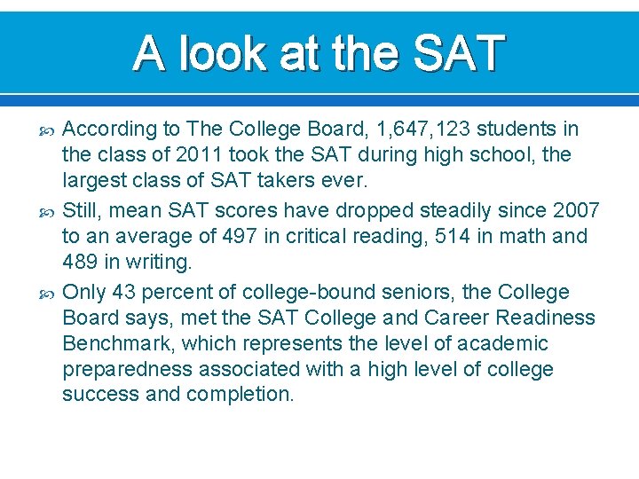 A look at the SAT According to The College Board, 1, 647, 123 students