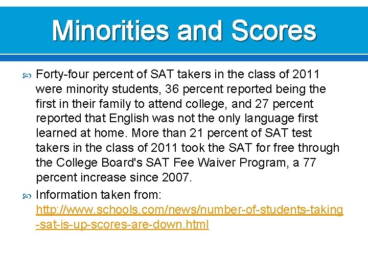Minorities and Scores Forty-four percent of SAT takers in the class of 2011 were