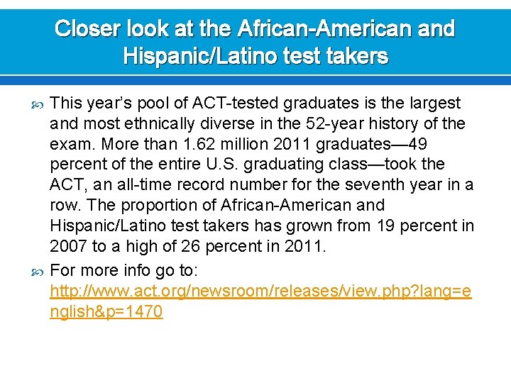 Closer look at the African-American and Hispanic/Latino test takers This year’s pool of ACT-tested