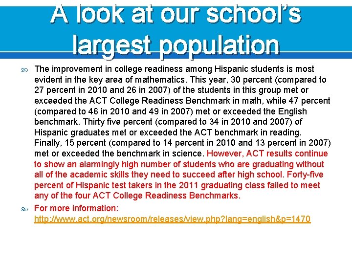 A look at our school’s largest population The improvement in college readiness among Hispanic