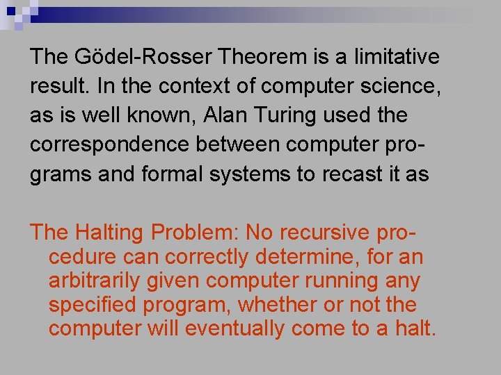 The Gödel-Rosser Theorem is a limitative result. In the context of computer science, as