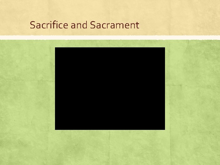 Sacrifice and Sacrament 