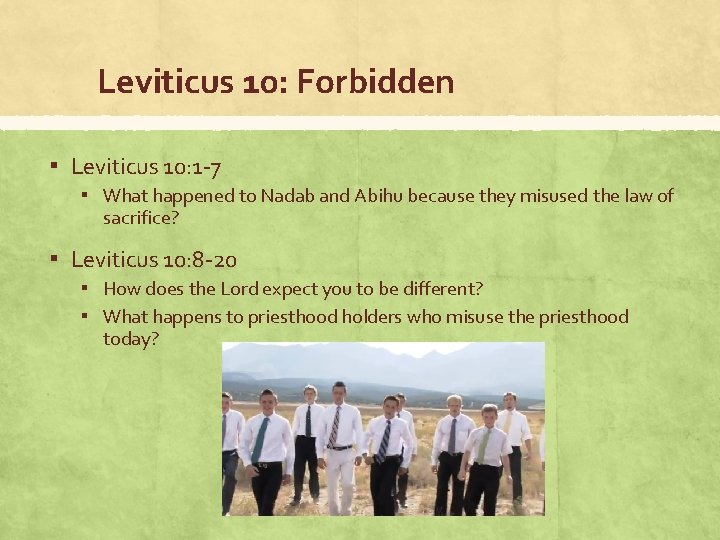Leviticus 10: Forbidden ▪ Leviticus 10: 1 -7 ▪ What happened to Nadab and