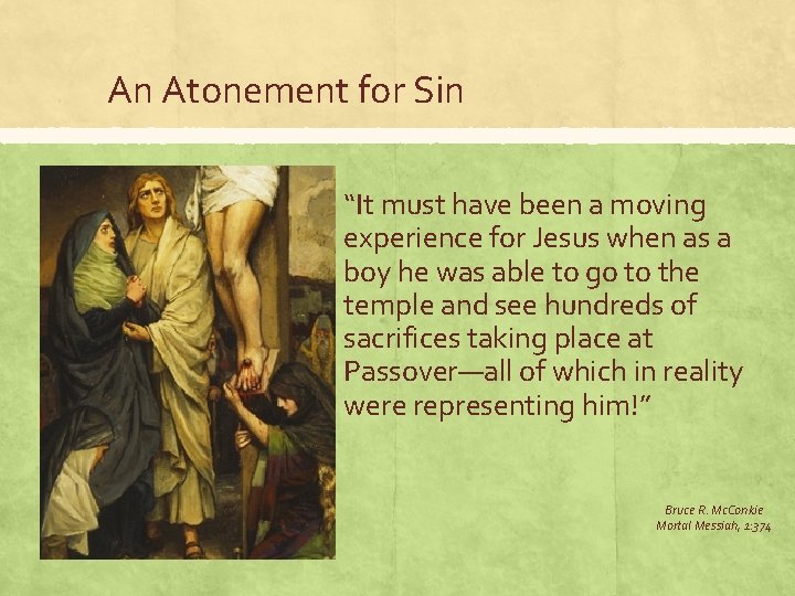 An Atonement for Sin “It must have been a moving experience for Jesus when